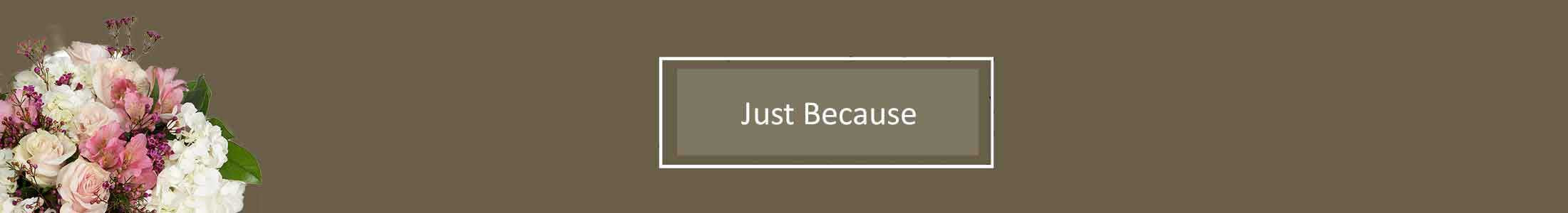 Send Flowers, Just Because, Same-Day Flower Delivery